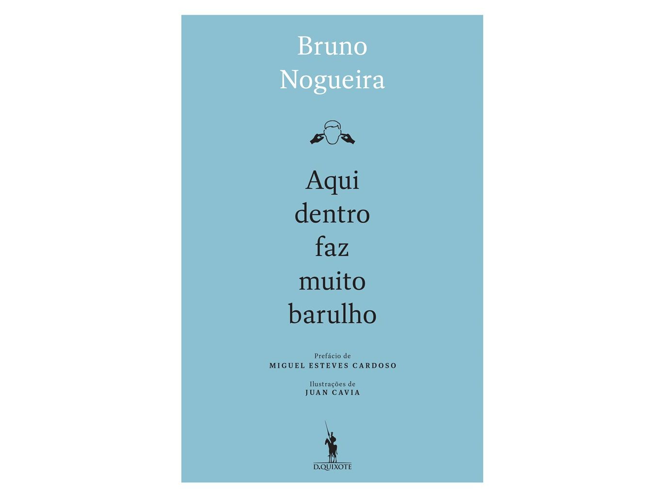 LIVRO AQUI DENTRO FAZ MUITO BARULHO DE BRUNO NOGUEIRA image number 0