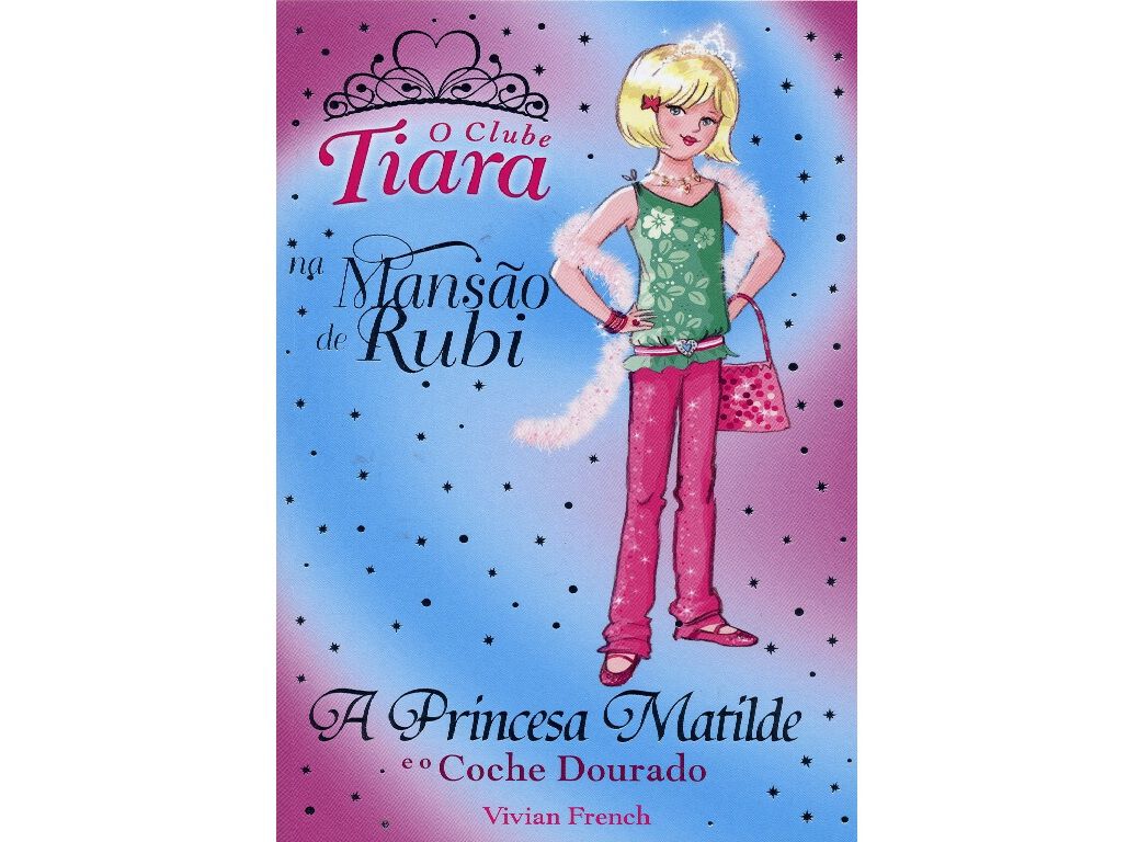 LIVRO A PRINCESA MATILDE E O COCHE DOURADO- CLUB. TIARA N18 image number 0