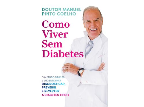 LIVRO COMO VIVER SEM DIABETES DE DR. MANUEL PINTO COELHO image number 0