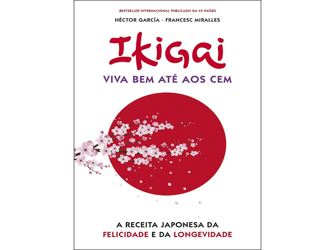 IKIGAI - VIVA BEM AT&Eacute; AOS CEM