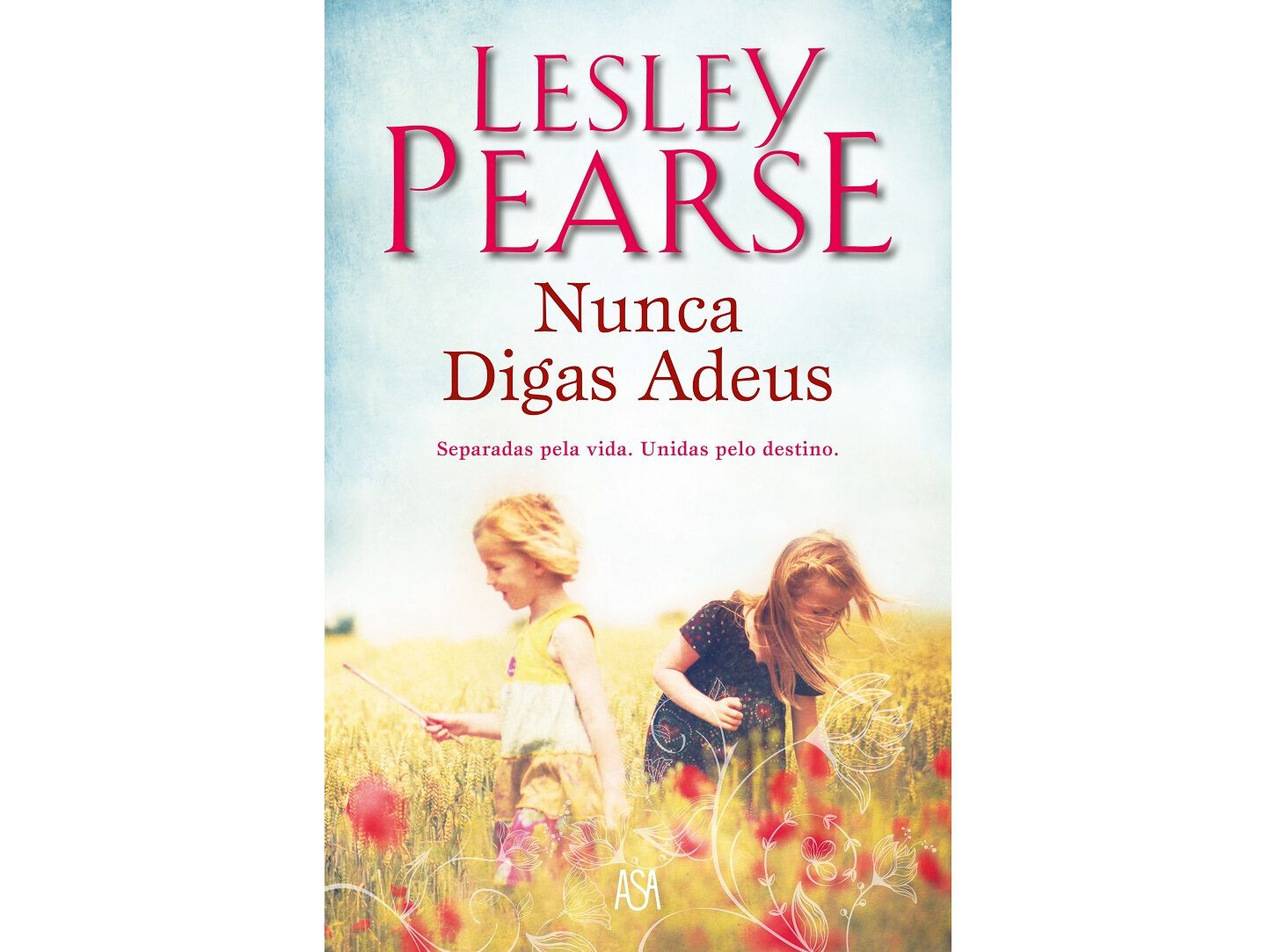 LIVRO NUNCA DIGA ADEUS LESLEY PEARSE
