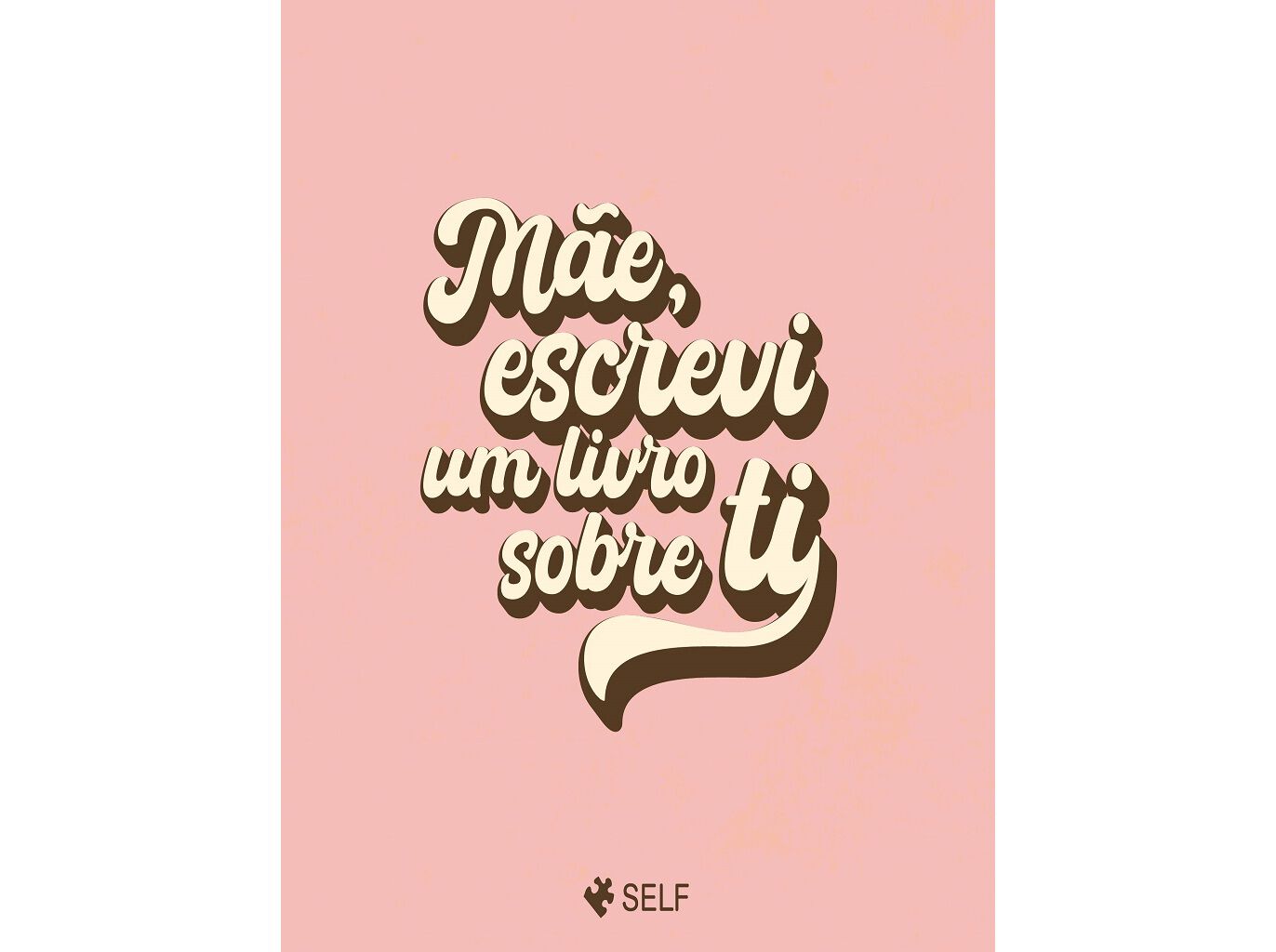 LIVRO M&Atilde;E ESCREVI UM LIVRO SOBRE TI DE SELF