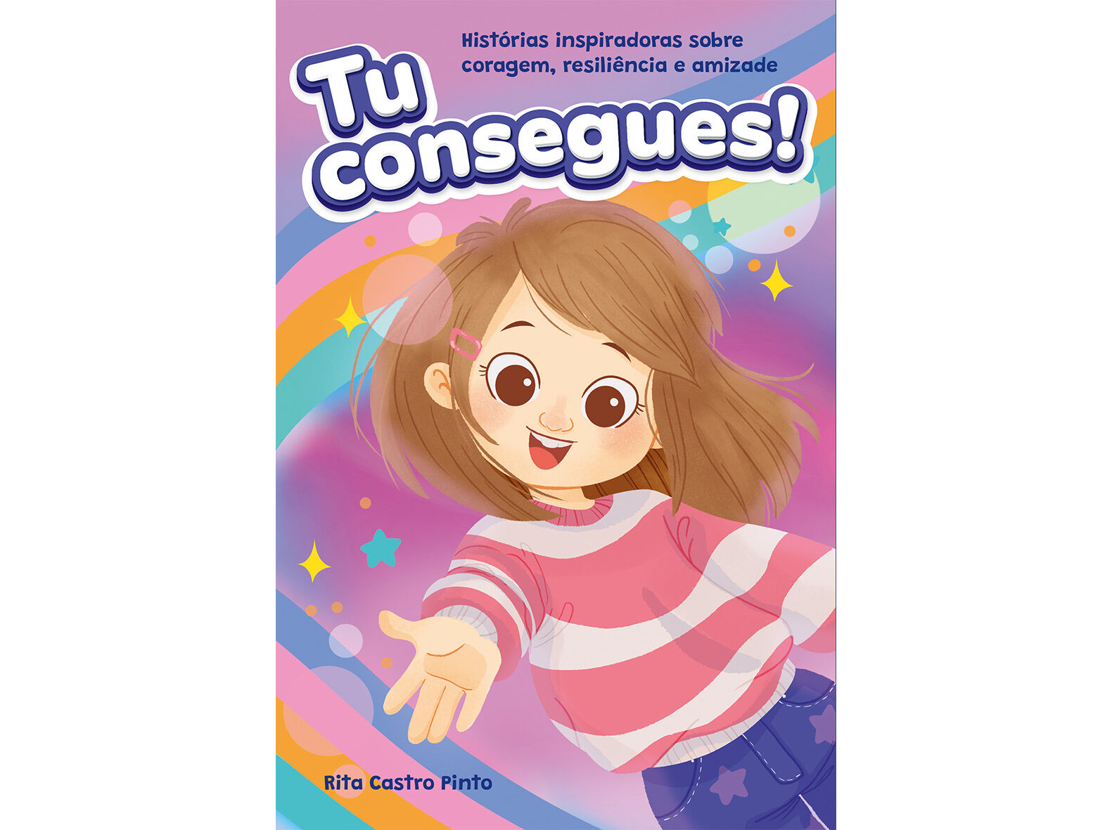 LIVRO TU CONSEGUES! - HIST&Oacute;RIAS INSPIRADORAS SOBRE CORAGEM RESILI&Ecirc;NCIA E AMIZADE image number 1