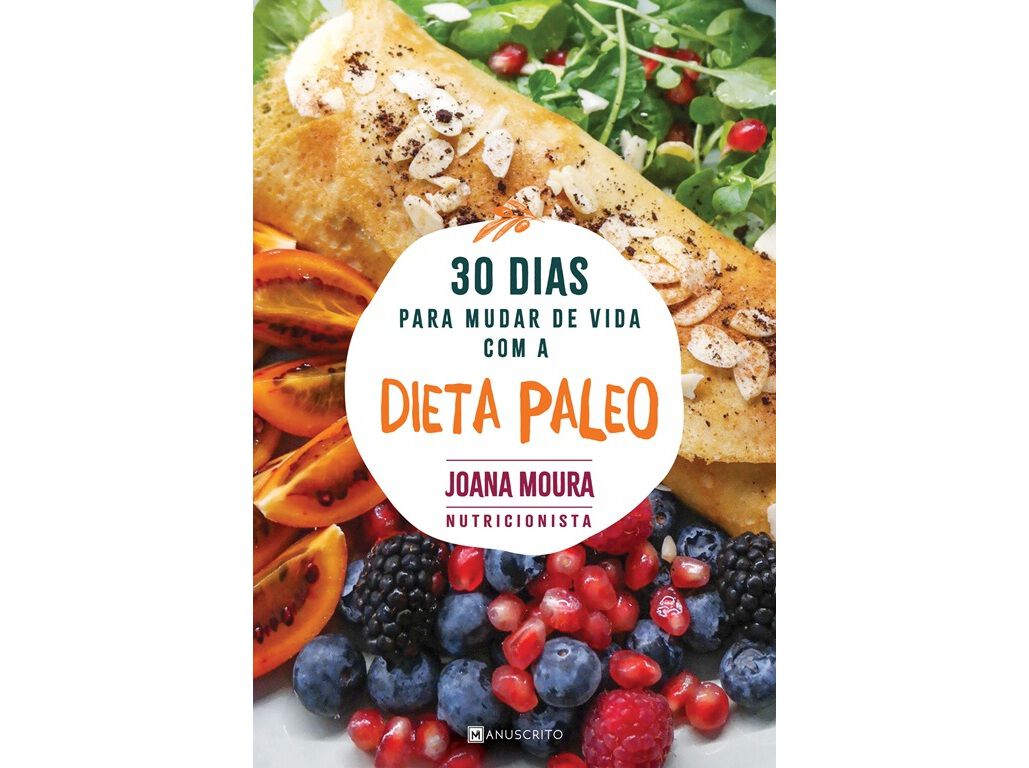 LIVRO 30 DIAS PARA MUDAR DE VIDA COM A DIETA PALEO DE JOANA MOURA image number 1