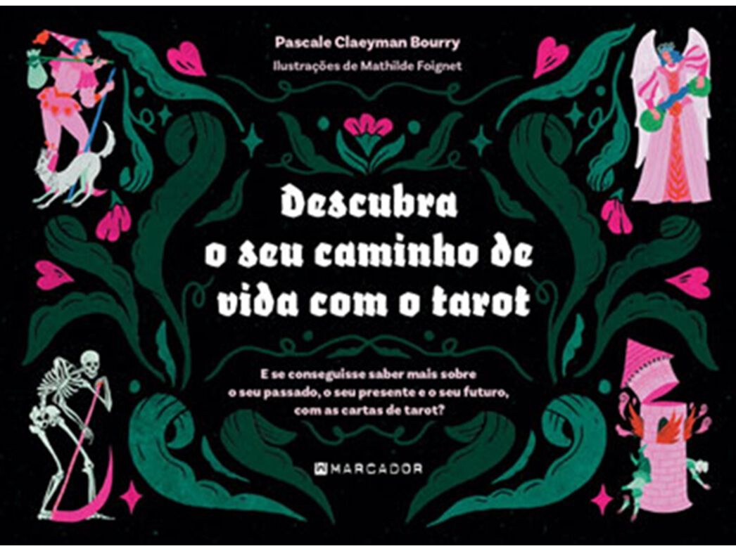 LIVRO DESCUBRA O SEU CAMINHO DE VIDA COM O TAROT DE PASCALE CLAEYMAN BOURRY