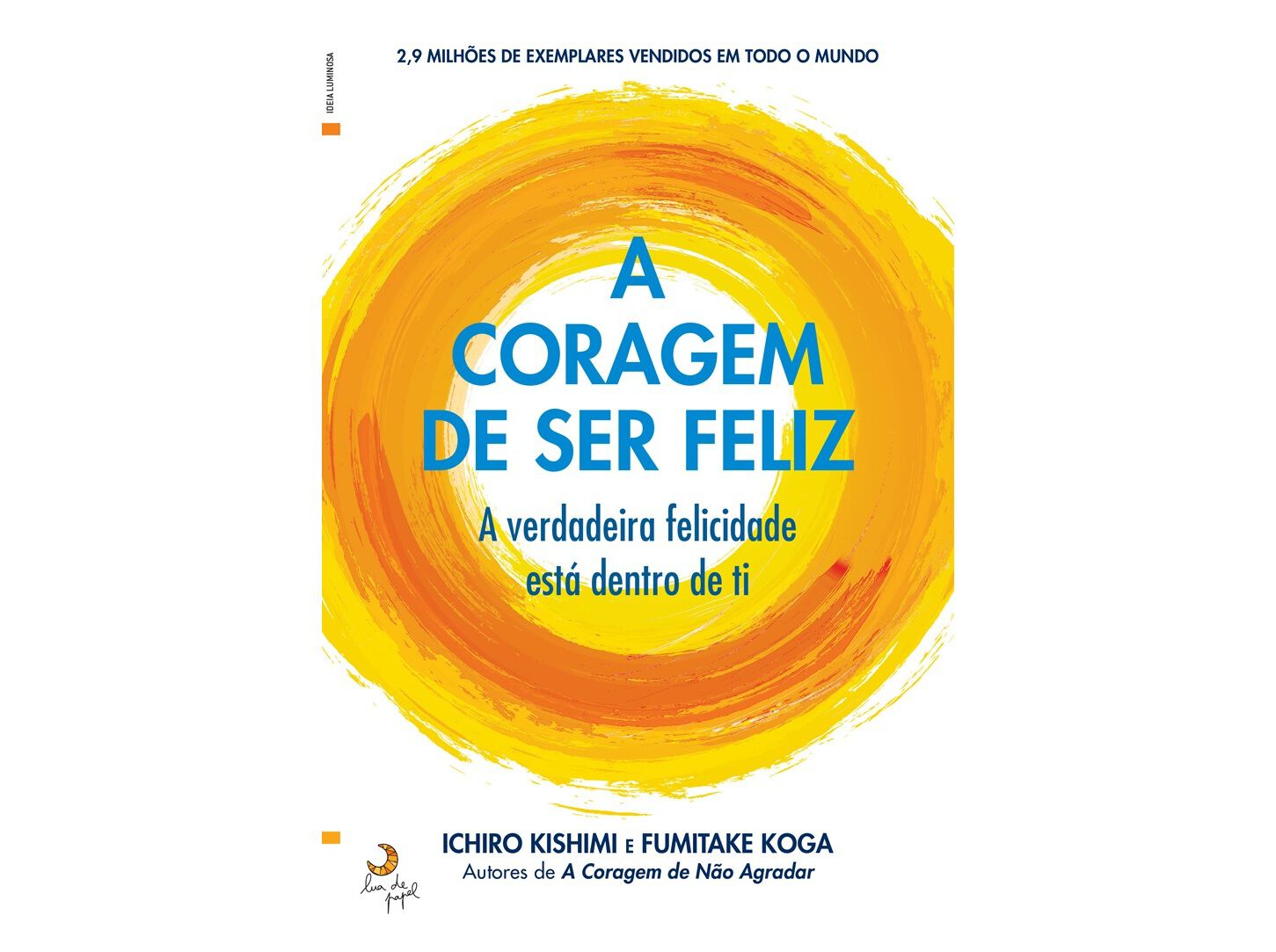 LIVRO A CORAGEM DE SER FELIZ DE ICHIRO KISHIMI E FUMITAKE image number 0