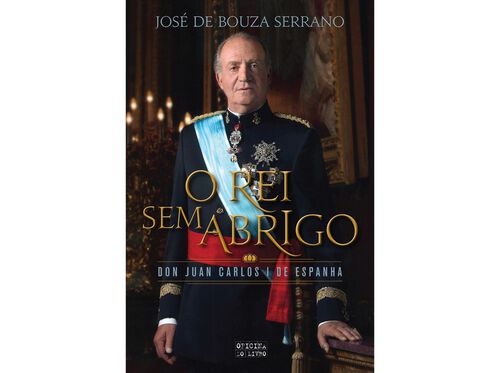 LIVRO O REI SEM ABRIGO - DON JUAN CARLOS I DE ESPANHA DE JOSÉ DE BOUZA SERRA image number 0