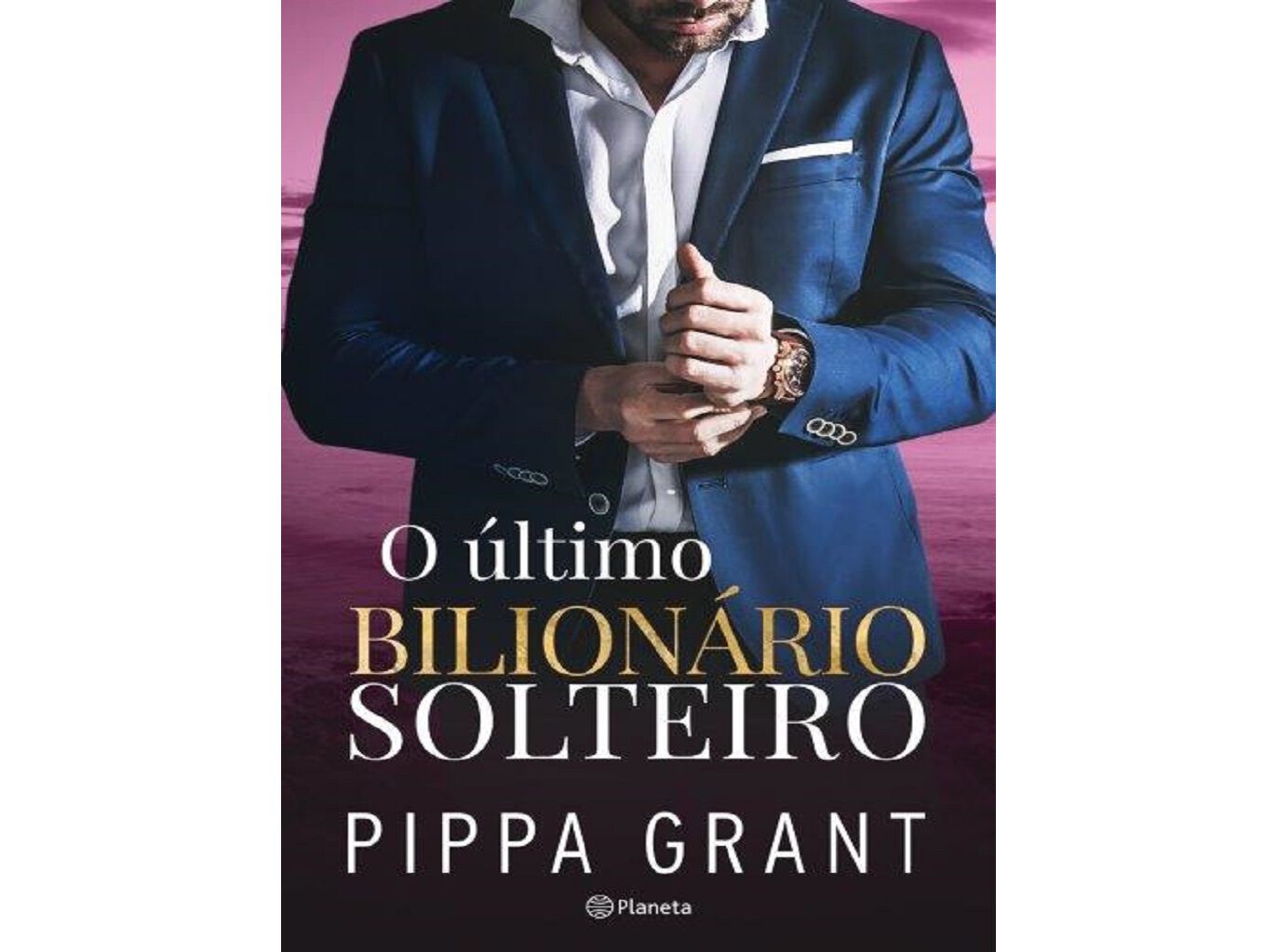 LIVRO O &Uacute;LTIMO BILION&Aacute;RIO SOLTEIRO DE PIPPA GRANT