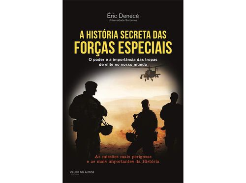 LIVRO A HISTÓRIA SECRETA DAS FORÇAS ESPECIAIS DE ÉRIC DENÉCÉ image number 0