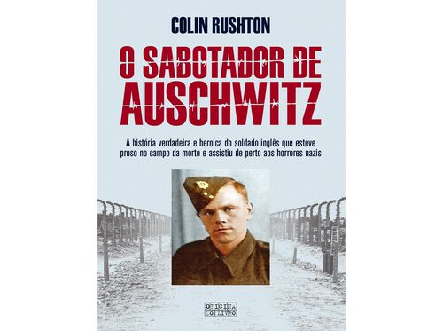 LIVRO O SABOTADOR DE AUSCHWITZ - COLIN RUSHTON