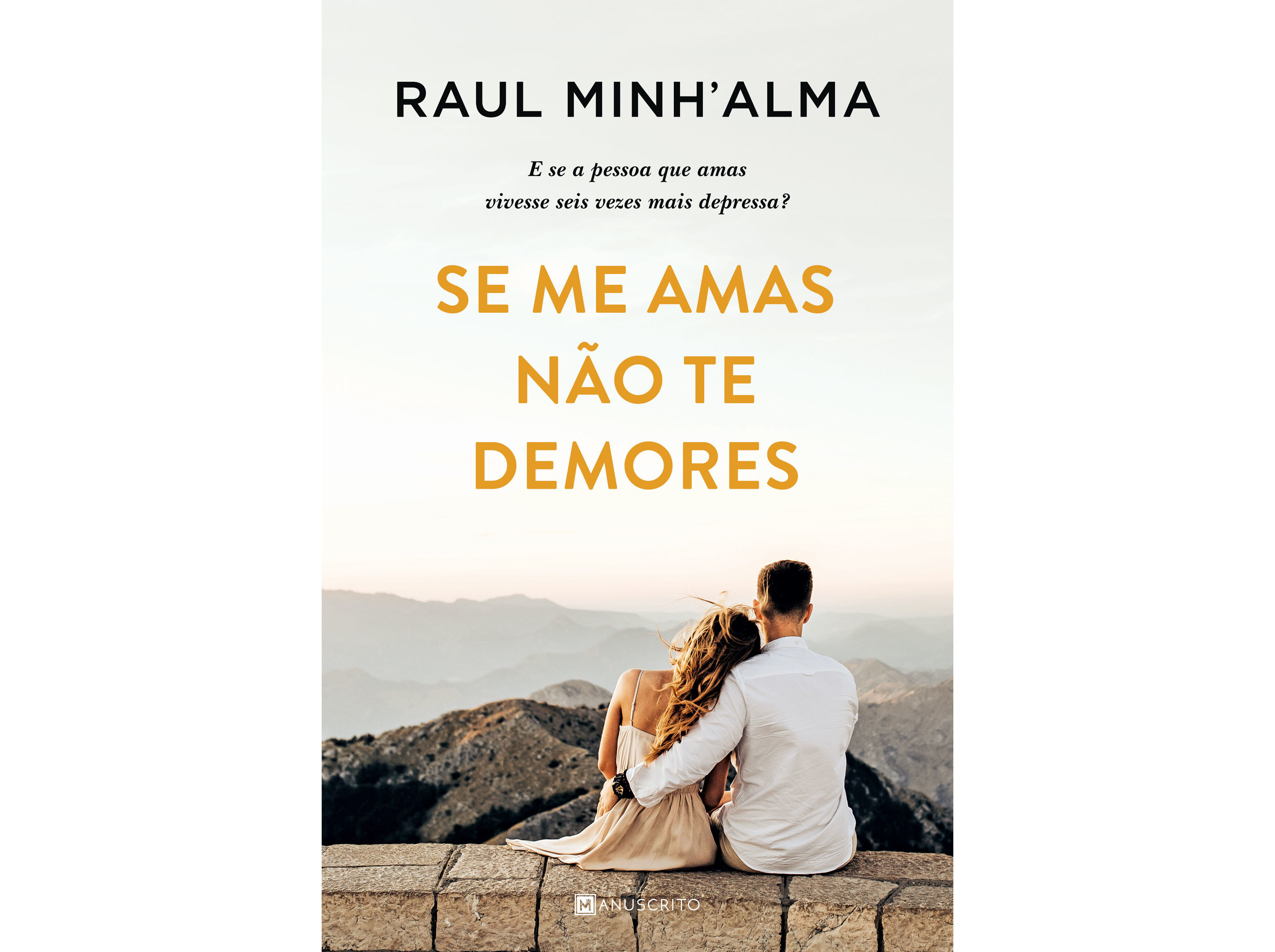 LIVRO SE ME AMAS N&Atilde;O TE DEMORES DE RAUL MINH'ALMA
