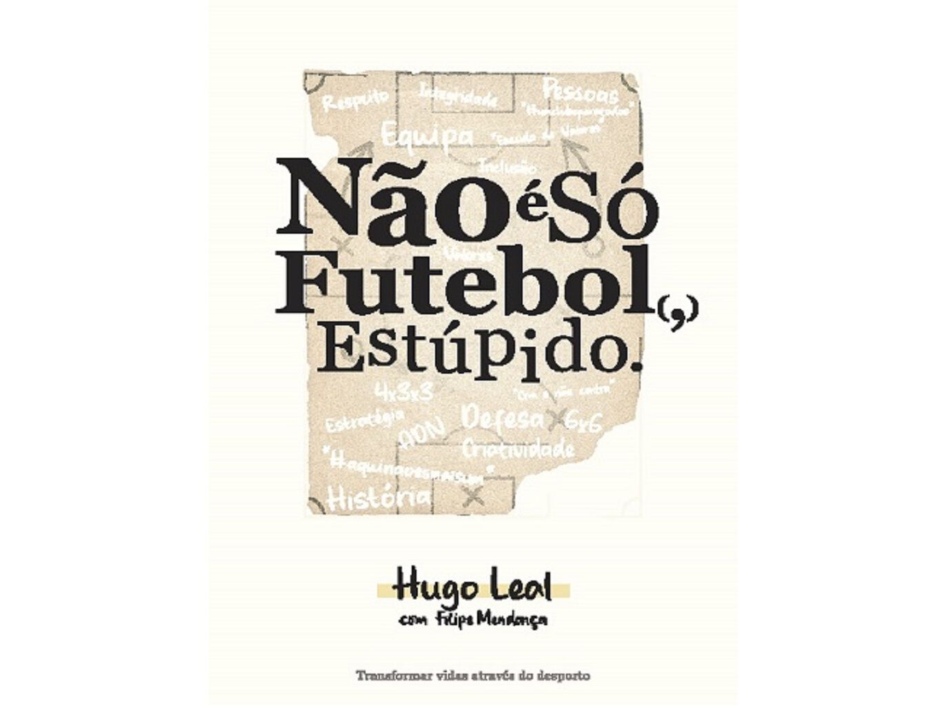 LIVRO N&Atilde;O &Eacute; S&Oacute; FUTEBOL EST&Uacute;PIDO DE HUGO LEAL