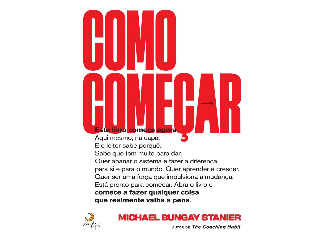 LIVRO COMO COME&Ccedil;AR :DE MICHAEL BUNGAY STANIER image number 0