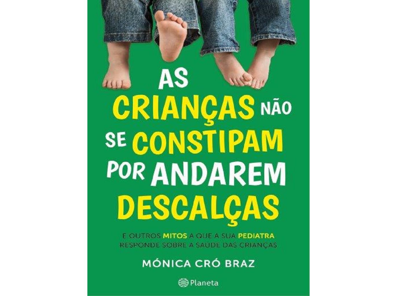 LIVRO AS CRIAN&Ccedil;AS N&Atilde;O SE CONSTIPAM POR ANDAREM DESCAL&Ccedil;AS