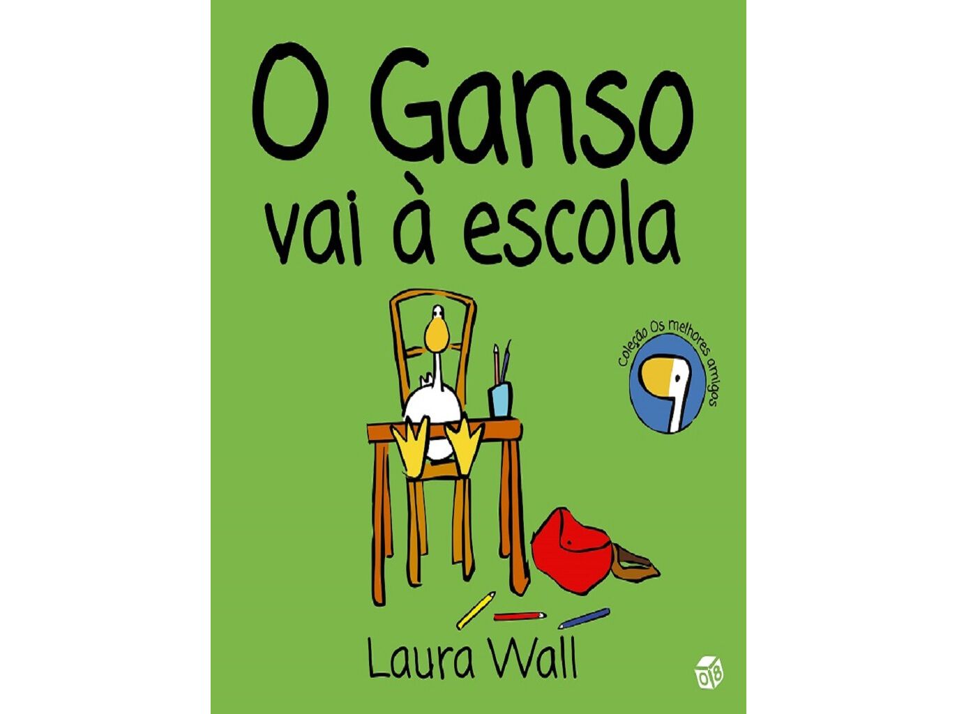 LIVRO OS MELHORES AMIGOS - O GANSO VAI &Agrave; ESCOLA image number 0