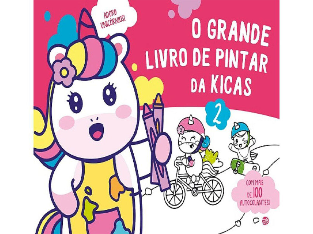 O GRANDE LIVRO DE PINTAR DA KICAS - ADORO UNIC&Oacute;RNIOS!