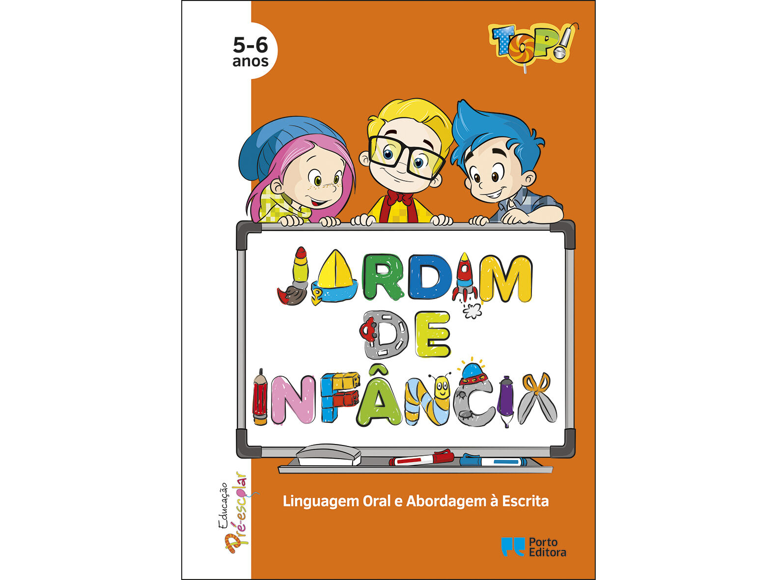 LIVRO TOP JARDIM INF&Acirc;NCIA LINGUA ORAL ABORDAGEM ESCRITA 5-6 ANOS