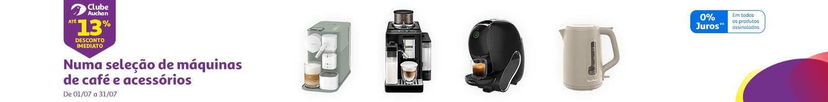 Numa seleção de máquinas de café e acessórios || 01/07 a 31/07 | Auchan