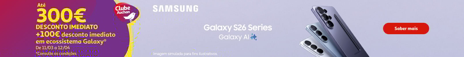 Campanha Lançamento Samsung S26 || 11/03 a 12/04 | Auchan