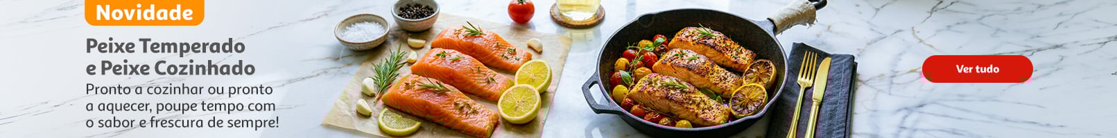 Novidade Peixaria Peixe Cozinhado e Peixe temperado || 31/03 a 30/04 | Auchan