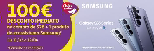 Campanha Lançamento Samsung S26 || 11/03 a 12/04 | Auchan