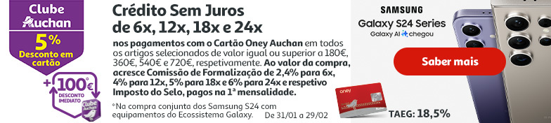 Campanha Samsung 5% Desc. CARTÃO + 100€ ecossistema + Oney 31/01 a 29/02 | Auchan