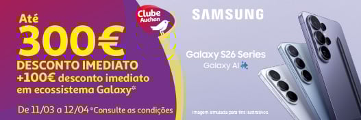 Campanha Lançamento Samsung S26 || 11/03 a 12/04 | Auchan